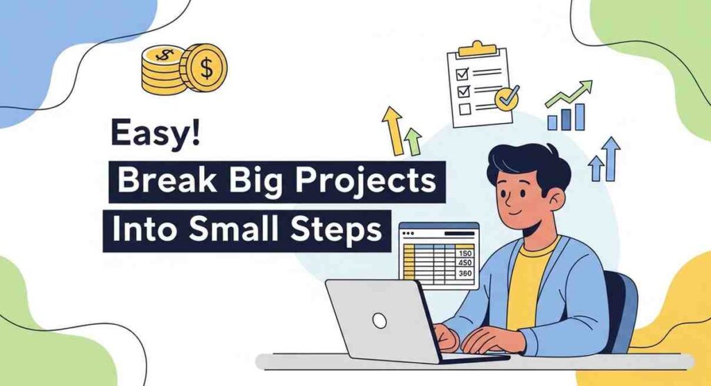 Break Big Projects Into Small Steps